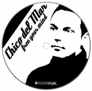 Chico Del Mar - Free Your Mind