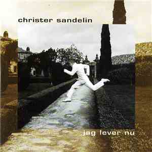 Christer Sandelin - Jag Lever Nu