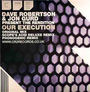Dave Robertson & Jon Gurd Present The Rendition - Our Execution