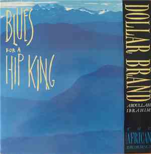 Dollar Brand / Abdullah Ibrahim - Blues For A Hip King