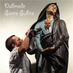 Dubmode - Santo Subito