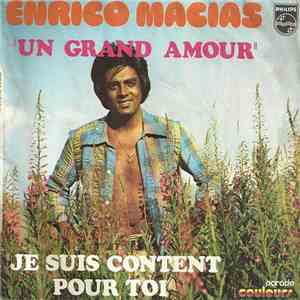 Enrico Macias - Un Grand Amour / Je Suis Content Pour Toi