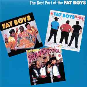 Fat Boys - The Best Part Of The Fat Boys