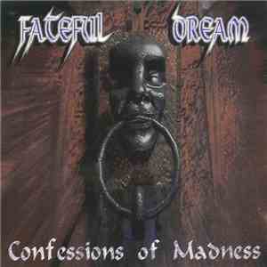 Fateful Dream - Confessions Of Madness