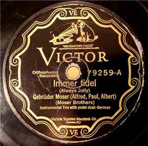 Gebrüder Moser (Alfred, Paul, Albert) / Alfred Moser - Immer Fidel / Der Ei ...