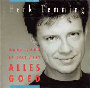 Henk Temming - Maar Voor De Rest Gaat Alles Goed