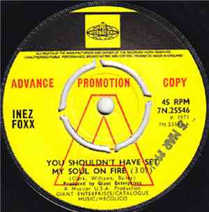 Inez Foxx - You Shouldn't Have Set My Soul On Fire