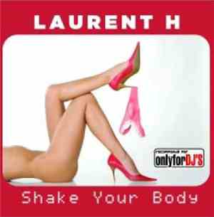 Laurent H - Shake Your Body