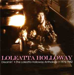 Loleatta Holloway - Dreamin' • The Loleatta Holloway Anthology • 1976-1982