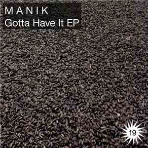 M A N I K - Gotta Have It EP