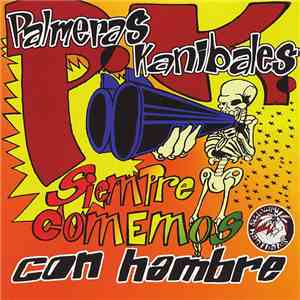 Palmeras Kanibales - Siempre Comemos Con Hambre