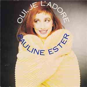 Pauline Ester - Oui, Je L'adore
