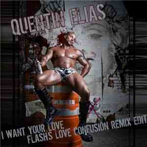 Quentin Elias - I Want Your Love