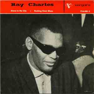 Ray Charles - Alone In The City / Rocking Chair Blues