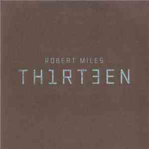 Robert Miles - Th1rt3en