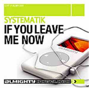 Systematik - If You Leave Me Now