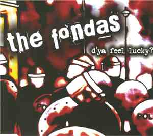 The Fondas - D'ya Feel Lucky?