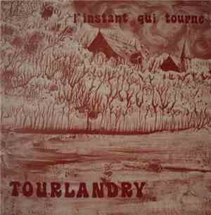 Tourlandry - L'Instant Qui Tourne