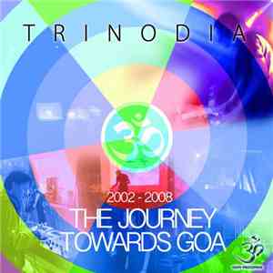 Trinodia - The Journey Towards Goa: 2002 - 2008