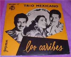 Trio Mexicano - Los Caribes-I