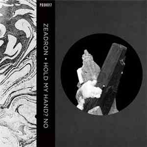 Zeadron Del Gomez - Hold My Hand? No