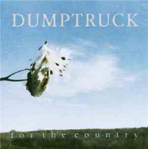 Dumptruck - For The Country