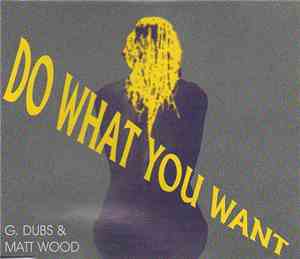 G-Dubs & Matt Wood - Do What You Want