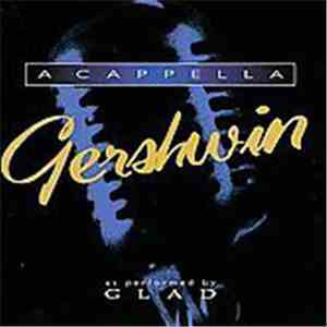 Glad  - A Capella Gershwin