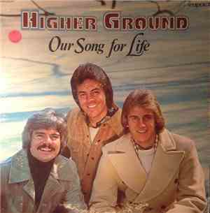 Higher Ground  - Our Song For Life