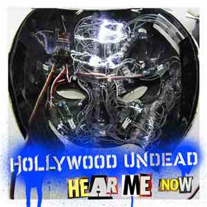 Hollywood Undead - Hear Me Now