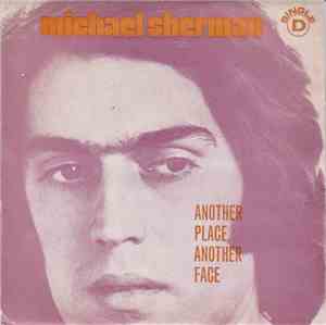 Michael Sherman  - Another Place, Another Face