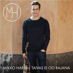 Mikko Harju - Taivas Ei Oo Rajana