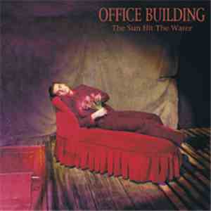 Office Building - The Sun Hit The Water