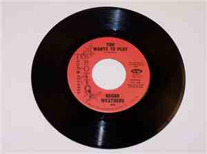 Oscar Weathers - You Wants To Play