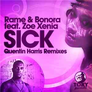 Rame & Bonora Feat. Zoe Xenia - Sick (Quentin Harris Remixes)
