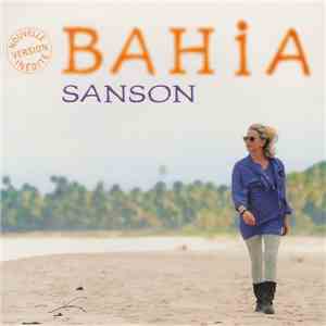 Sanson - Bahia (Nouvelle Version Inédite)