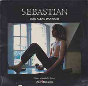 Sebastian  - Ikke Alene Danmark
