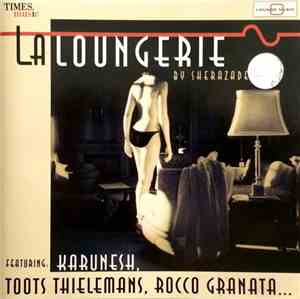 Sherazade Featuring: Toots Thielemans, Rocco Granata, Karunesh - La Lounger ...