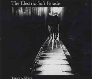 The Electric Soft Parade - There's A Silence