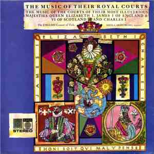 The English Consort Of Viols, Sheila Armstrong - The Music Of Their Royal C ...