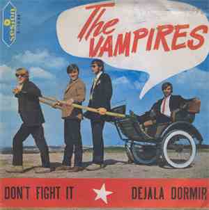 The Vampires - Don't Fight It / Déjala Dormir