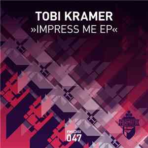 Tobi Kramer - Impress Me EP