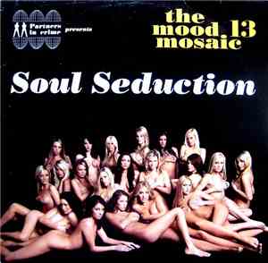 Various - The Mood Mosaic 13: Soul Seduction