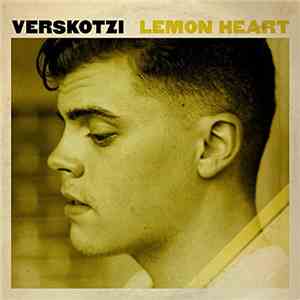 Verskotzi - Lemon Heart