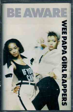 Wee Papa Girl Rappers - Be Aware