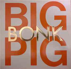 Big Pig - Bonk