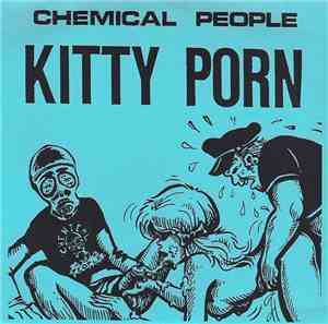 Chemical People - Kitty Porn