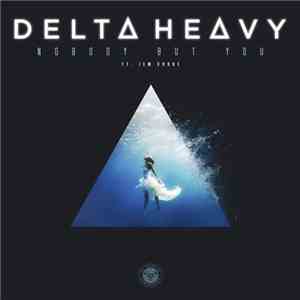 Delta Heavy Ft. Jem Cooke - Nobody But You
