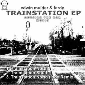 Edwin Mulder & Ferdy - Trainstation EP