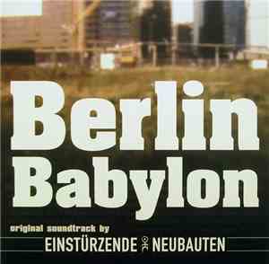 Einstürzende Neubauten - Berlin Babylon